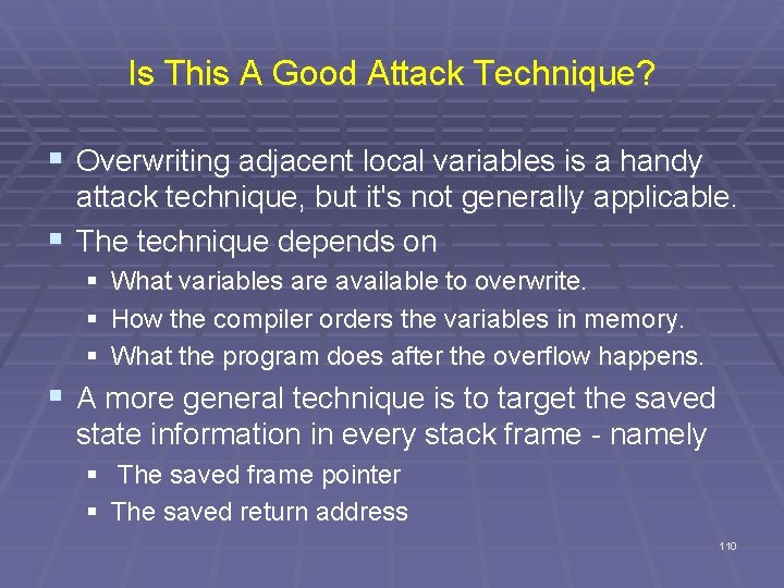 Is This A Good Attack Technique? § Overwriting adjacent local variables is a handy