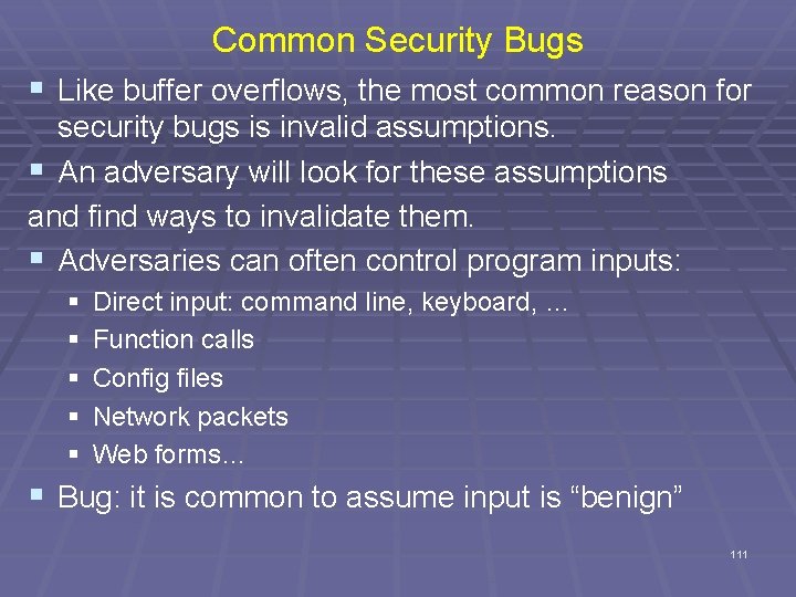 Common Security Bugs § Like buffer overflows, the most common reason for security bugs