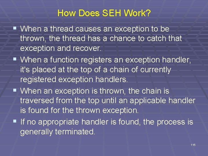 How Does SEH Work? § When a thread causes an exception to be §