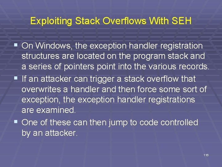 Exploiting Stack Overflows With SEH § On Windows, the exception handler registration structures are