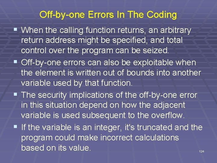 Off-by-one Errors In The Coding § When the calling function returns, an arbitrary §