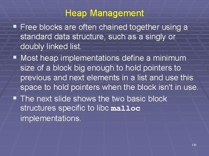 Heap Management § Free blocks are often chained together using a standard data structure,