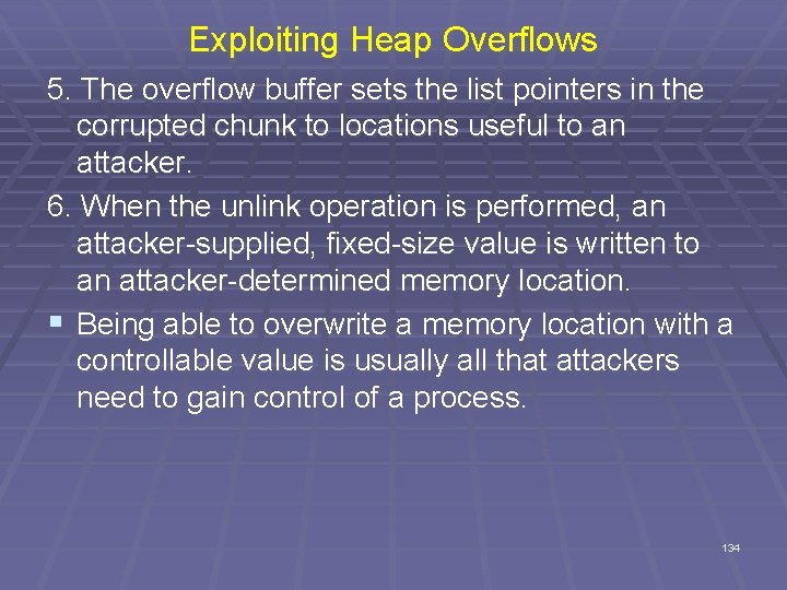 Exploiting Heap Overflows 5. The overflow buffer sets the list pointers in the corrupted