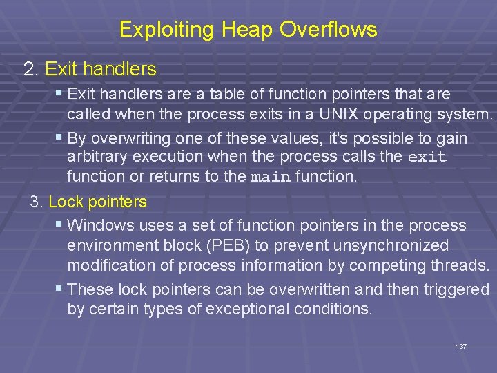Exploiting Heap Overflows 2. Exit handlers § Exit handlers are a table of function