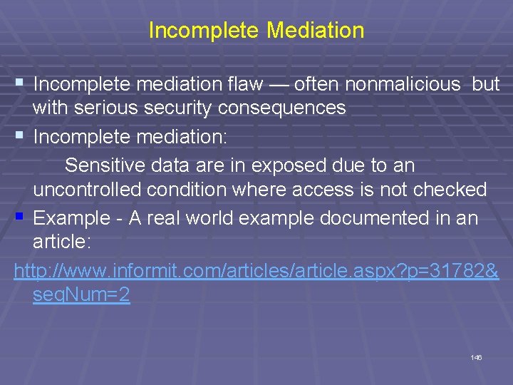 Incomplete Mediation § Incomplete mediation flaw — often nonmalicious but with serious security consequences