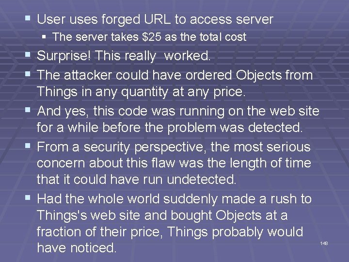 § User uses forged URL to access server § The server takes $25 as