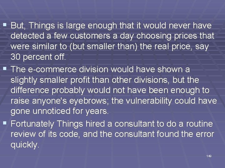 § But, Things is large enough that it would never have detected a few