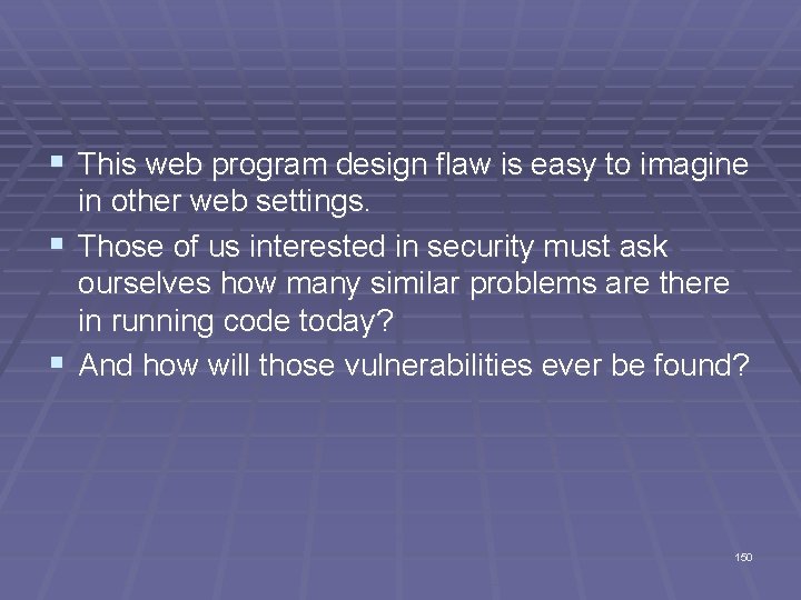 § This web program design flaw is easy to imagine in other web settings.