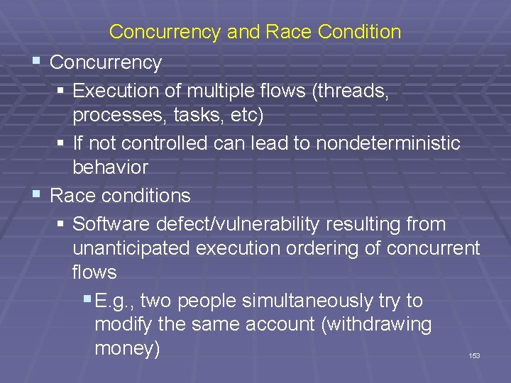 Concurrency and Race Condition § Concurrency § Execution of multiple flows (threads, processes, tasks,