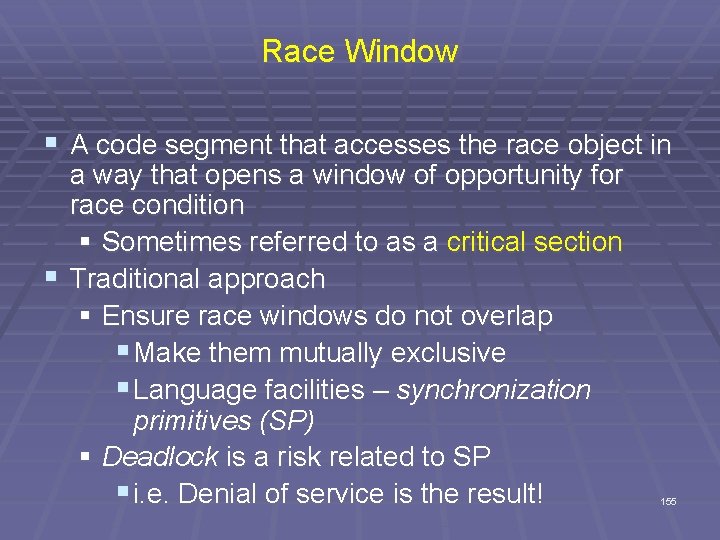 Race Window § A code segment that accesses the race object in a way