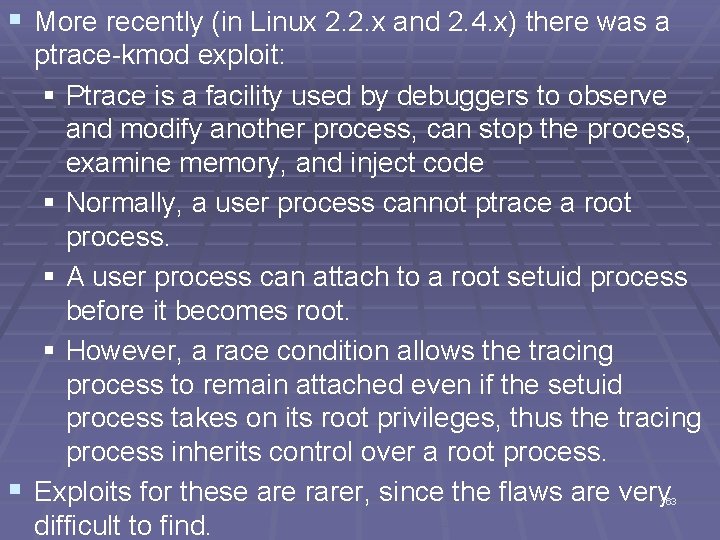 § More recently (in Linux 2. 2. x and 2. 4. x) there was