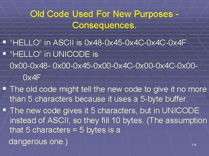Old Code Used For New Purposes - Consequences. § “HELLO” in ASCII is 0
