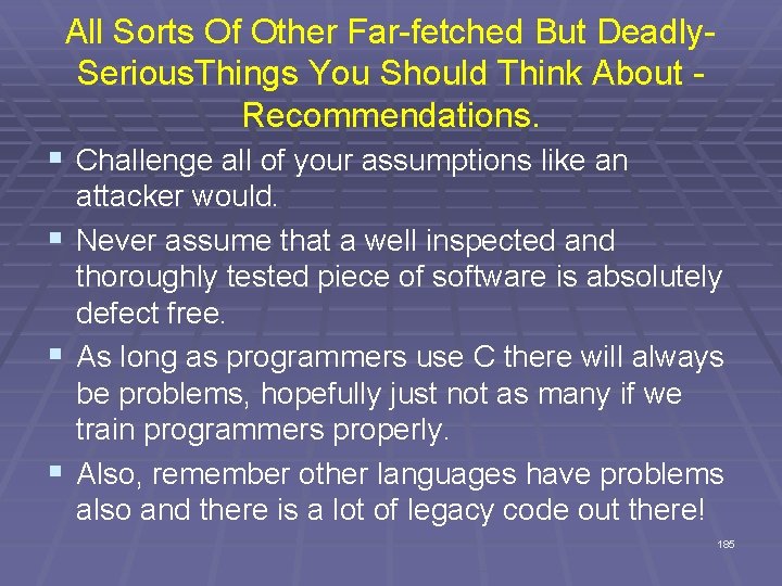 All Sorts Of Other Far-fetched But Deadly. Serious. Things You Should Think About -
