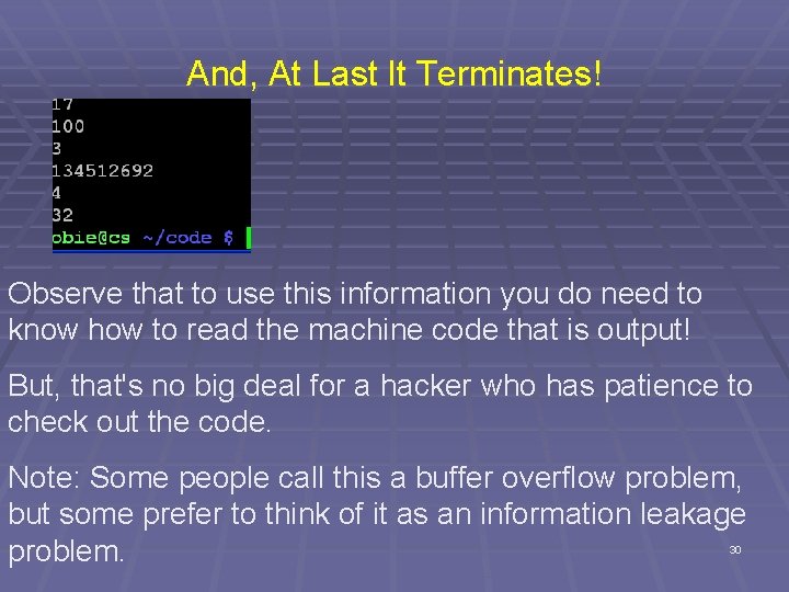 And, At Last It Terminates! Observe that to use this information you do need