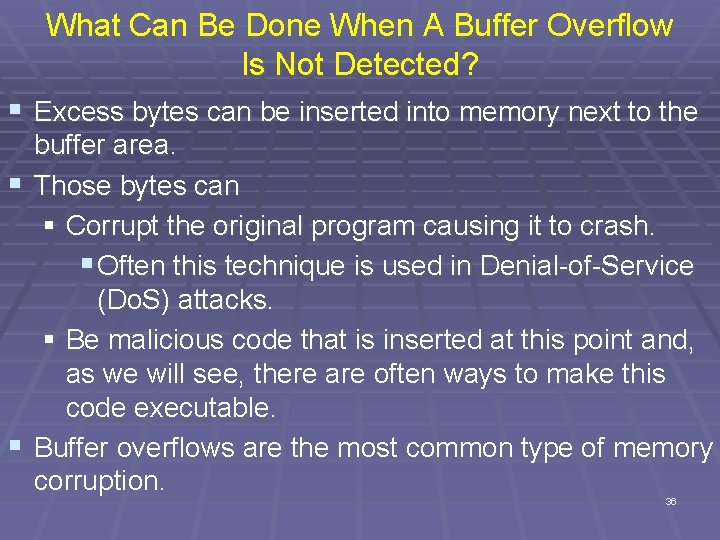 What Can Be Done When A Buffer Overflow Is Not Detected? § Excess bytes