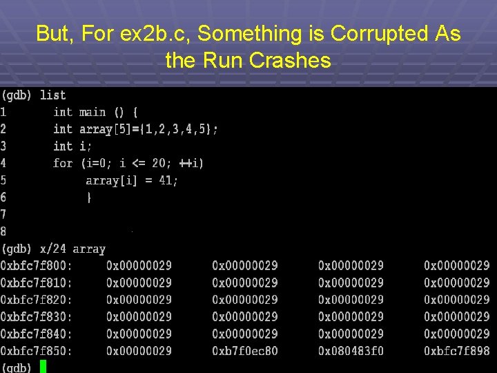But, For ex 2 b. c, Something is Corrupted As the Run Crashes 44