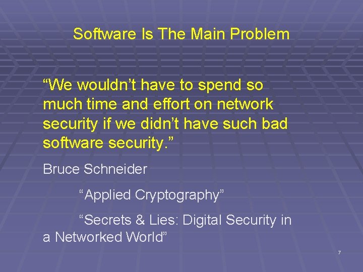 Software Is The Main Problem “We wouldn’t have to spend so much time and