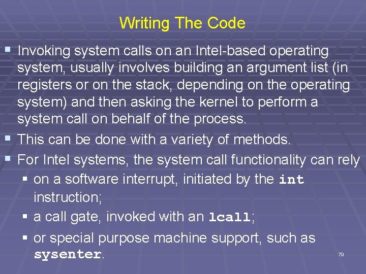 Writing The Code § Invoking system calls on an Intel-based operating § § system,