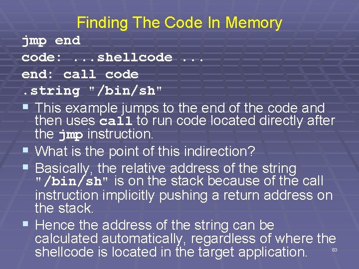 Finding The Code In Memory jmp end code: . . . shellcode. . .