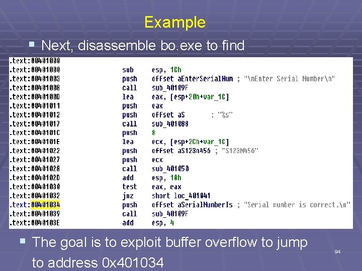 Example § Next, disassemble bo. exe to find § The goal is to exploit