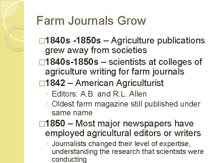 Farm Journals Grow � 1840 s -1850 s – Agriculture publications grew away from