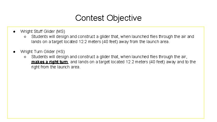 Contest Objective ● Wright Stuff Glider (MS) ○ Students will design and construct a