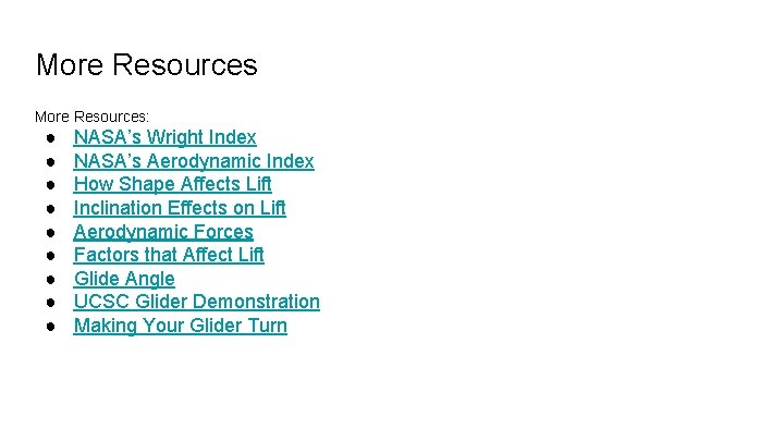 More Resources: ● ● ● ● ● NASA’s Wright Index NASA’s Aerodynamic Index How