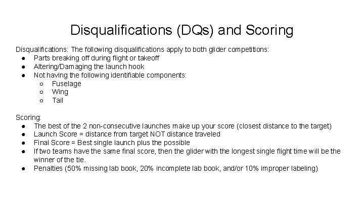 Disqualifications (DQs) and Scoring Disqualifications: The following disqualifications apply to both glider competitions: ●