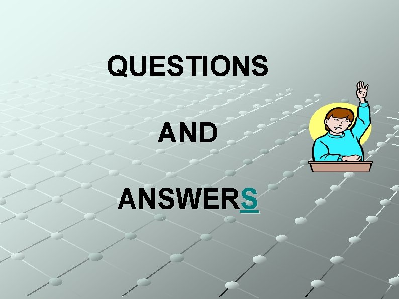 QUESTIONS AND ANSWERS QUESTIONS AND ANSWERS