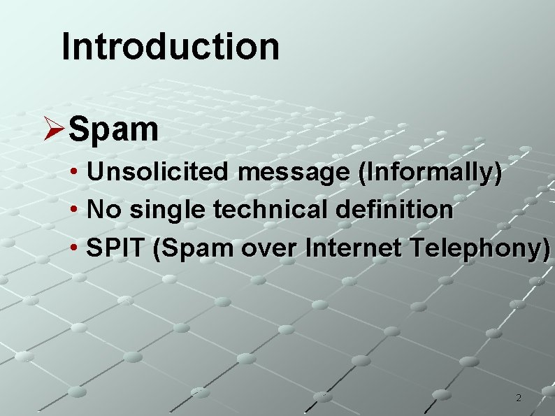 Introduction ØSpam • Unsolicited message (Informally) • No single technical definition • SPIT (Spam Introduction ØSpam • Unsolicited message (Informally) • No single technical definition • SPIT (Spam