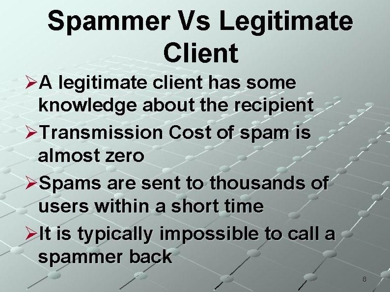 Spammer Vs Legitimate Client ØA legitimate client has some knowledge about the recipient ØTransmission Spammer Vs Legitimate Client ØA legitimate client has some knowledge about the recipient ØTransmission