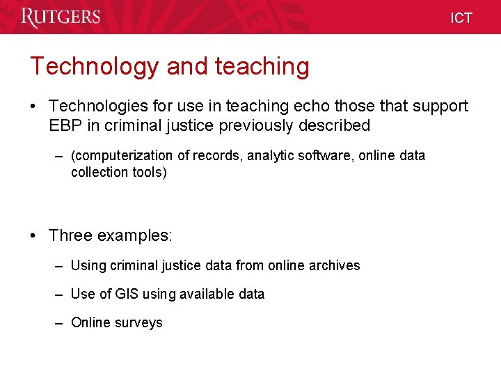 ICT Technology and teaching • Technologies for use in teaching echo those that support ICT Technology and teaching • Technologies for use in teaching echo those that support