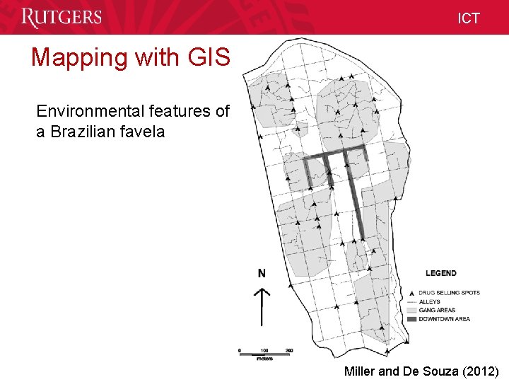 ICT Mapping with GIS Environmental features of a Brazilian favela Unit Name Miller and ICT Mapping with GIS Environmental features of a Brazilian favela Unit Name Miller and