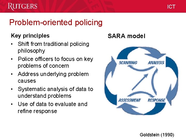 ICT Problem-oriented policing Key principles • Shift from traditional policing philosophy • Police officers ICT Problem-oriented policing Key principles • Shift from traditional policing philosophy • Police officers