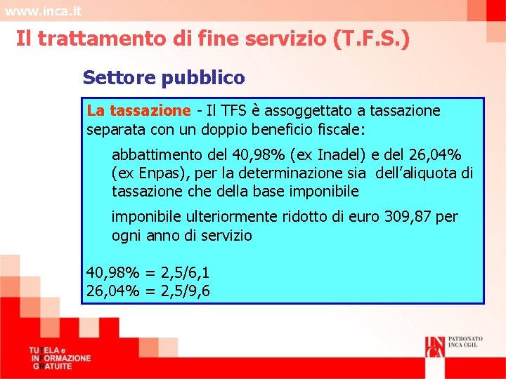 www. inca. it Il trattamento di fine servizio (T. F. S. ) Settore pubblico