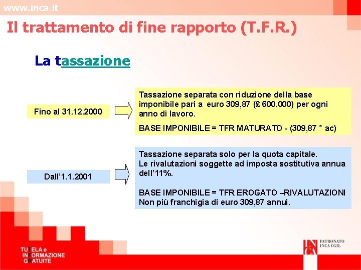 www. inca. it Il trattamento di fine rapporto (T. F. R. ) La tassazione