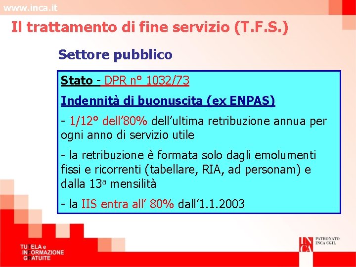 www. inca. it Il trattamento di fine servizio (T. F. S. ) Settore pubblico