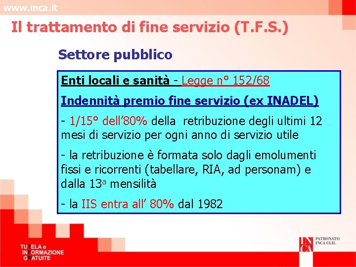 www. inca. it Il trattamento di fine servizio (T. F. S. ) Settore pubblico