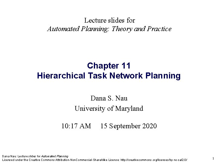 Lecture slides for Automated Planning: Theory and Practice Chapter 11 Hierarchical Task Network Planning