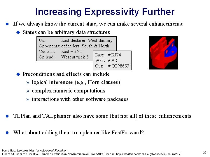 Increasing Expressivity Further If we always know the current state, we can make several