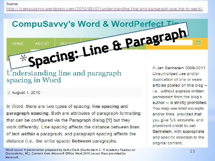 Source: http: //compusavvy. wordpress. com/2010/08/01/understanding-line-and-paragraph-spacing-in-word/ * Word Lesson 4 presentation prepared by Kathy Clark