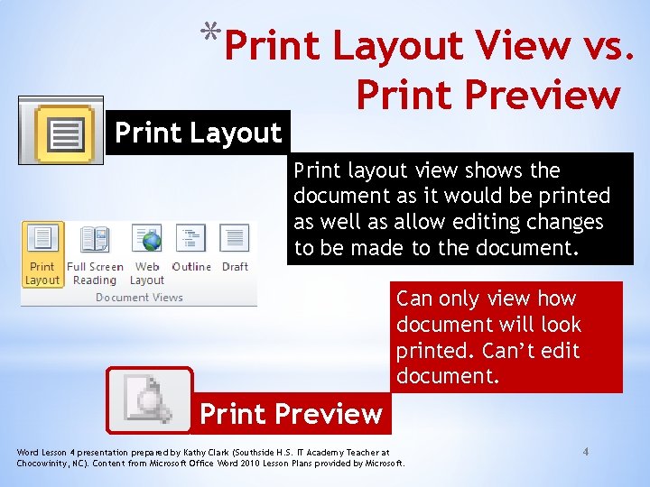 *Print Layout View vs. Print Layout Print Preview Print layout view shows the document