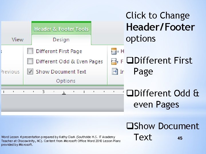 Click to Change Header/Footer options q. Different First Page q. Different Odd & even