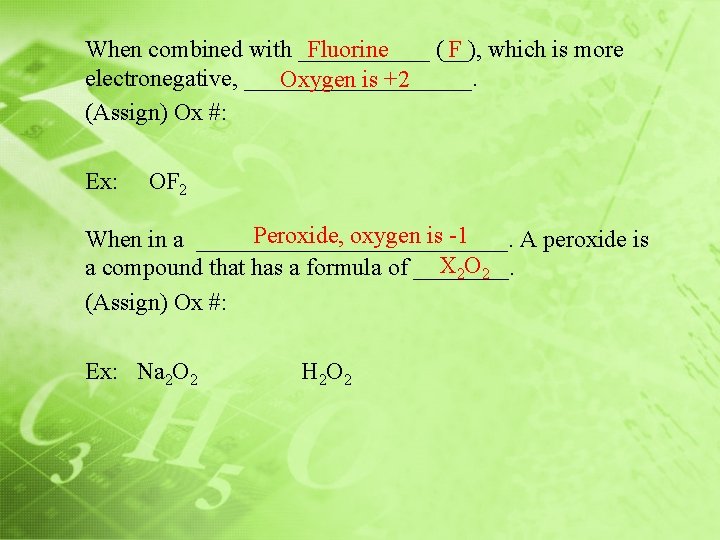 Fluorine F which is more When combined with ______ (__), electronegative, __________. Oxygen is