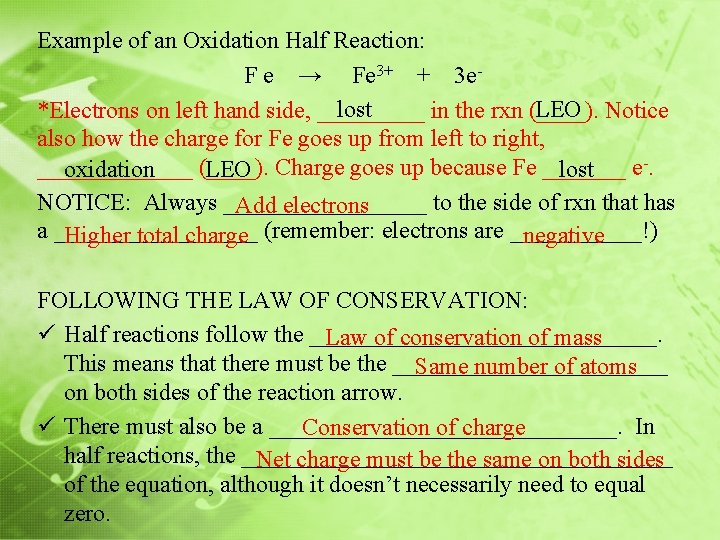 Example of an Oxidation Half Reaction: F e → Fe 3+ + 3 elost