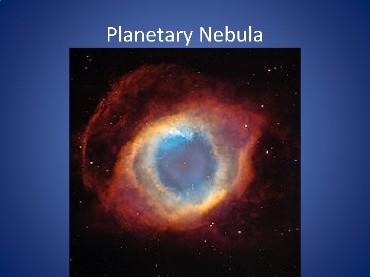 Planetary Nebula 