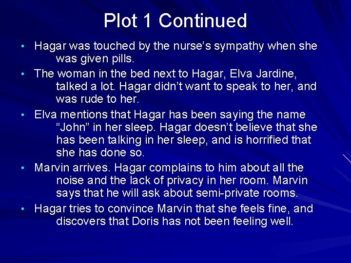 Plot 1 Continued • Hagar was touched by the nurse’s sympathy when she • Plot 1 Continued • Hagar was touched by the nurse’s sympathy when she •