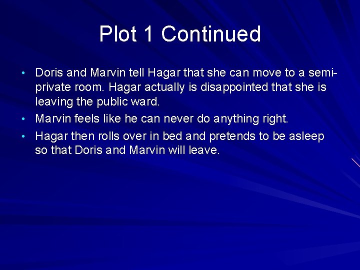 Plot 1 Continued • Doris and Marvin tell Hagar that she can move to Plot 1 Continued • Doris and Marvin tell Hagar that she can move to