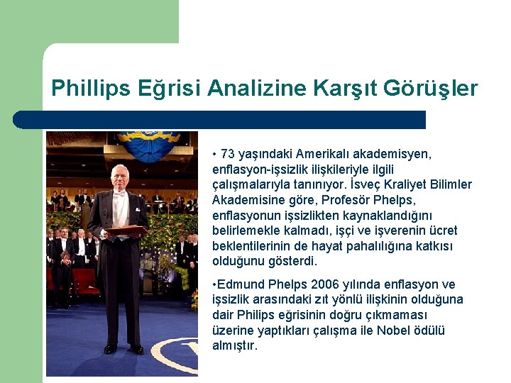 Phillips Eğrisi Analizine Karşıt Görüşler • 73 yaşındaki Amerikalı akademisyen, enflasyon-işsizlik ilişkileriyle ilgili çalışmalarıyla