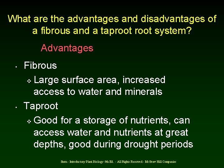 What are the advantages and disadvantages of a fibrous and a taproot system? Advantages